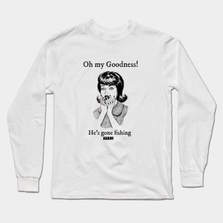 Gone Fishing Again Long Sleeve T-Shirt